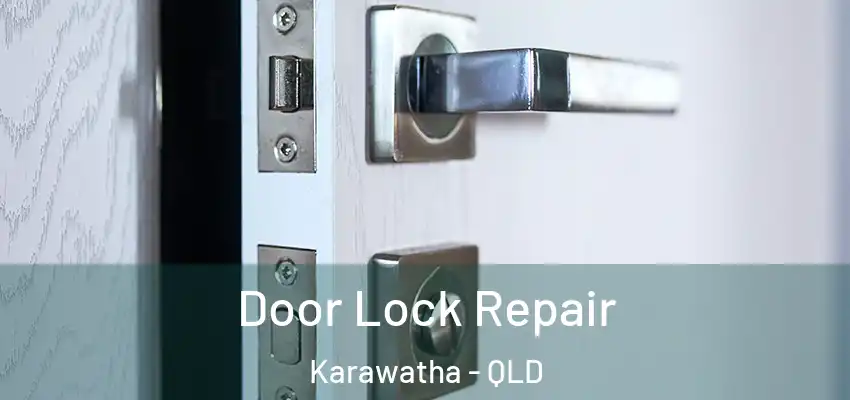 Door Lock Repair Karawatha - QLD