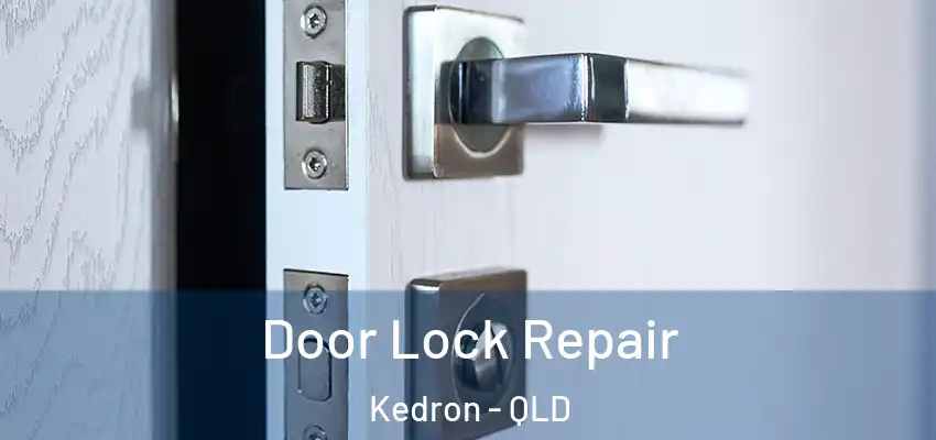 Door Lock Repair Kedron - QLD
