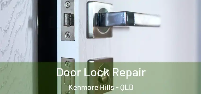 Door Lock Repair Kenmore Hills - QLD