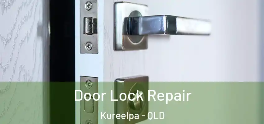 Door Lock Repair Kureelpa - QLD