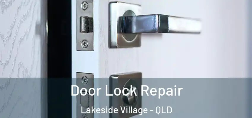 Door Lock Repair Lakeside Village - QLD