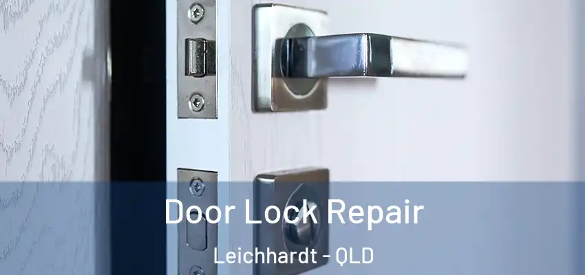  Door Lock Repair Leichhardt - QLD