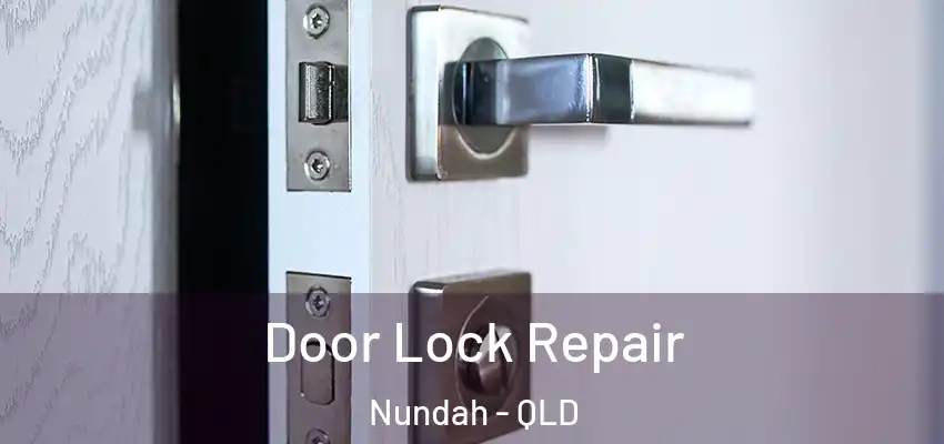  Door Lock Repair Nundah - QLD