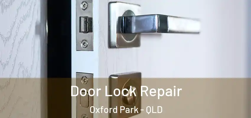 Door Lock Repair Oxford Park - QLD