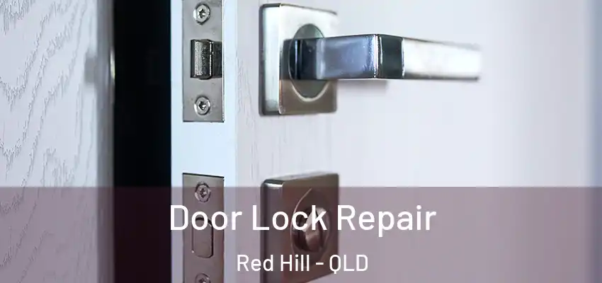 Door Lock Repair Red Hill - QLD