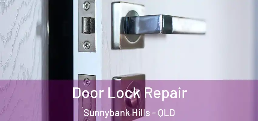 Door Lock Repair Sunnybank Hills - QLD