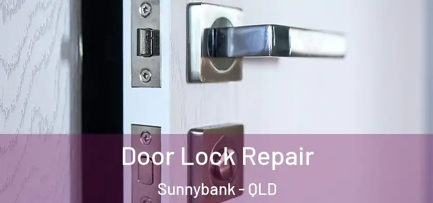 Door Lock Repair Sunnybank - QLD