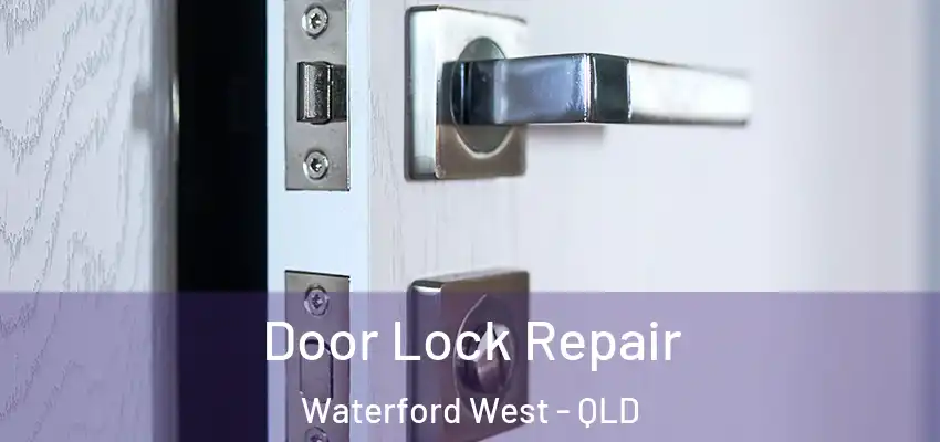 Door Lock Repair Waterford West - QLD