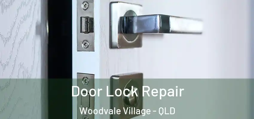 Door Lock Repair Woodvale Village - QLD