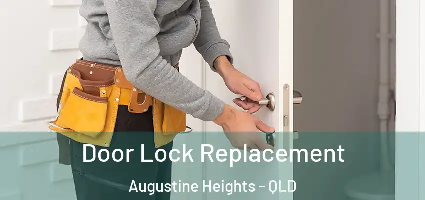 Door Lock Replacement Augustine Heights - QLD