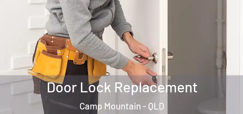 Door Lock Replacement Camp Mountain - QLD