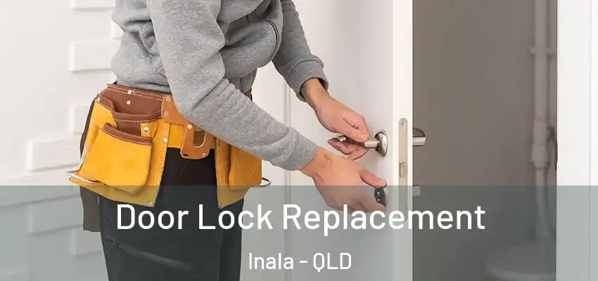 Door Lock Replacement Inala - QLD
