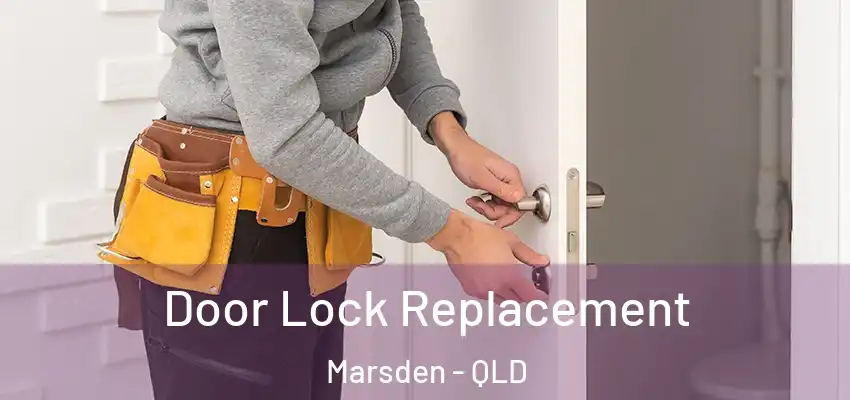  Door Lock Replacement Marsden - QLD
