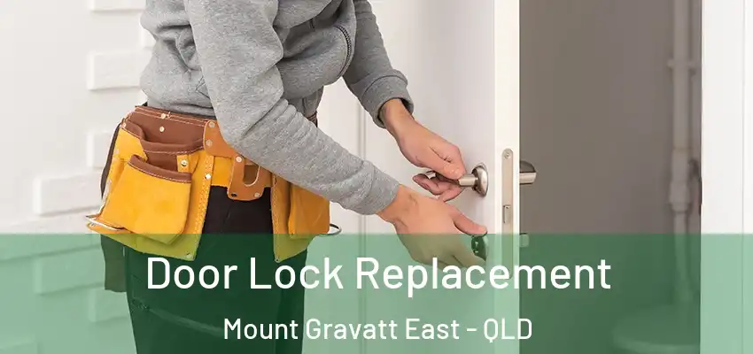  Door Lock Replacement Mount Gravatt East - QLD