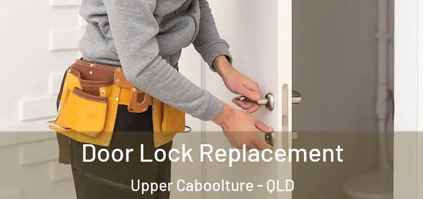  Door Lock Replacement Upper Caboolture - QLD