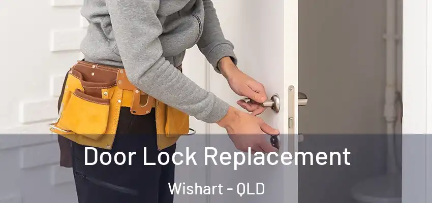  Door Lock Replacement Wishart - QLD