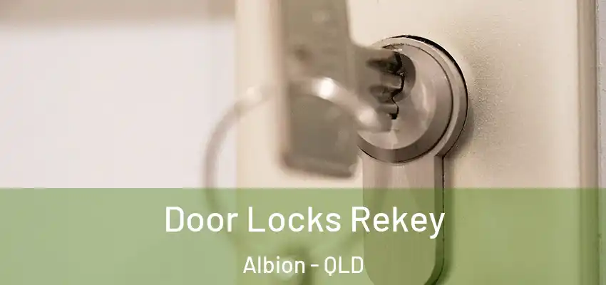 Door Locks Rekey Albion - QLD