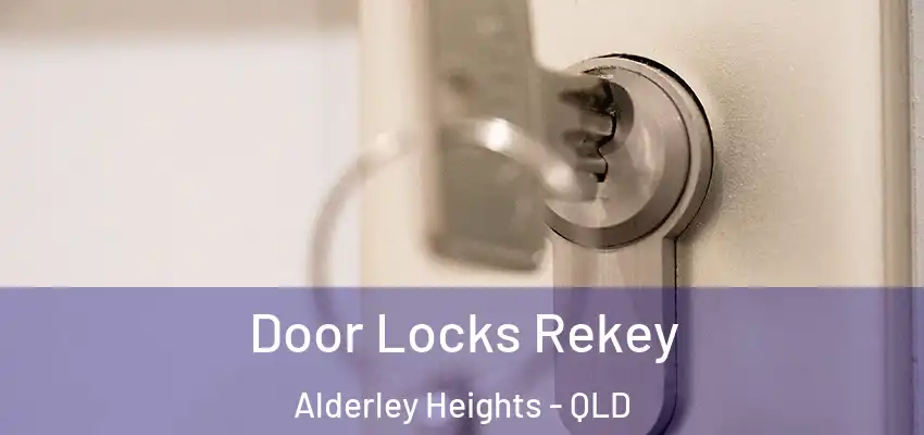 Door Locks Rekey Alderley Heights - QLD