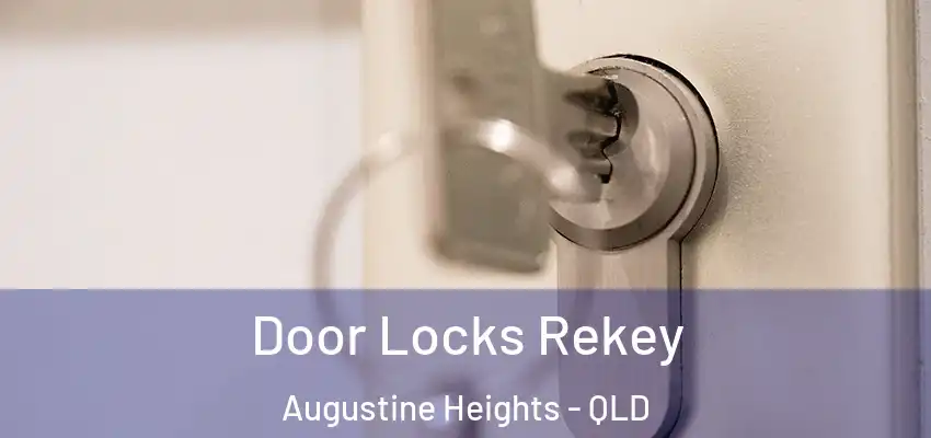 Door Locks Rekey Augustine Heights - QLD