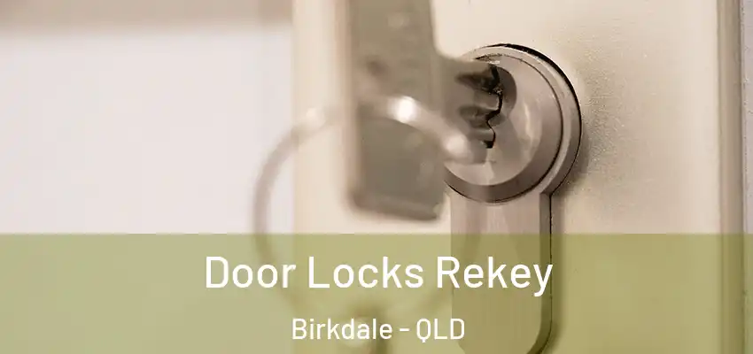 Door Locks Rekey Birkdale - QLD