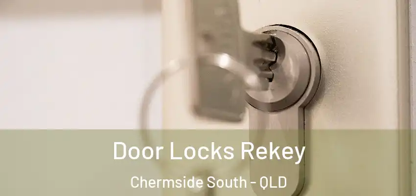 Door Locks Rekey Chermside South - QLD