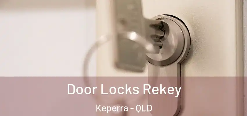 Door Locks Rekey Keperra - QLD