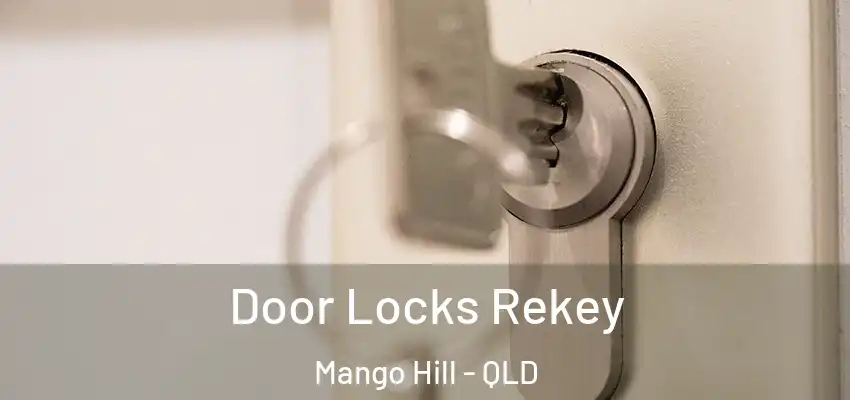 Door Locks Rekey Mango Hill - QLD