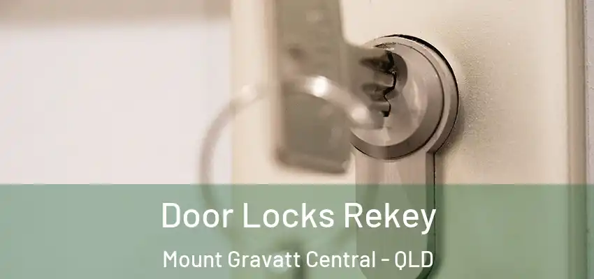  Door Locks Rekey Mount Gravatt Central - QLD