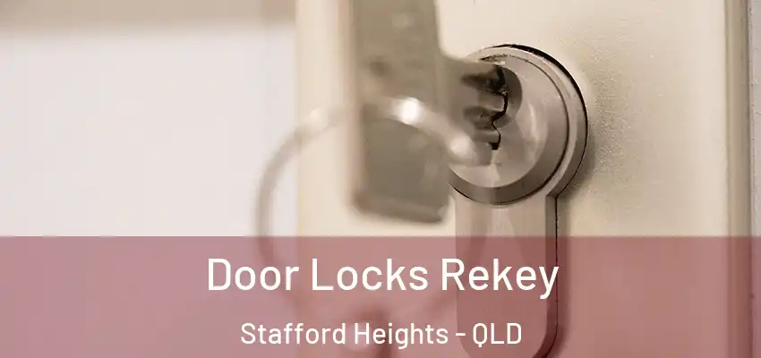 Door Locks Rekey Stafford Heights - QLD