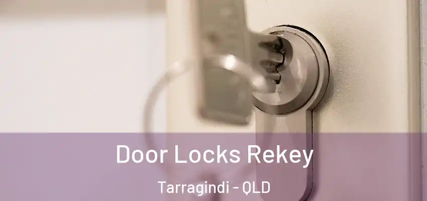  Door Locks Rekey Tarragindi - QLD