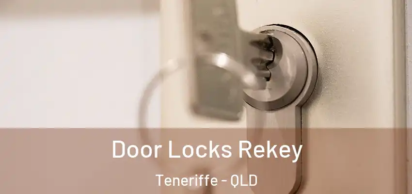  Door Locks Rekey Teneriffe - QLD