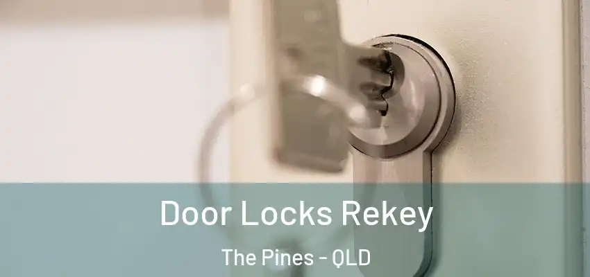  Door Locks Rekey The Pines - QLD