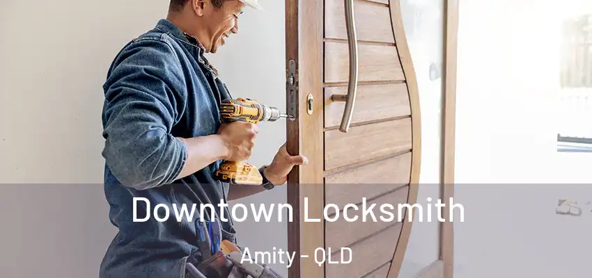 Downtown Locksmith Amity - QLD