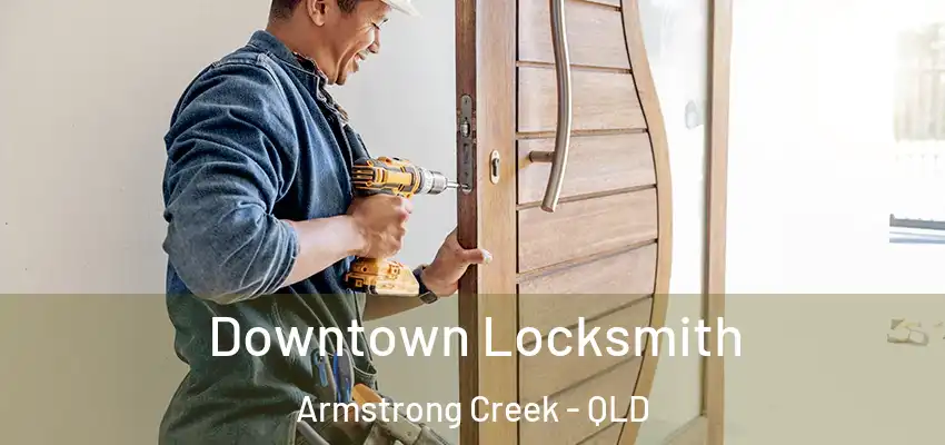 Downtown Locksmith Armstrong Creek - QLD