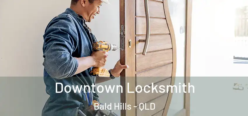 Downtown Locksmith Bald Hills - QLD