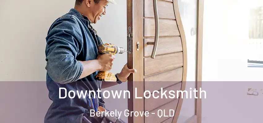 Downtown Locksmith Berkely Grove - QLD