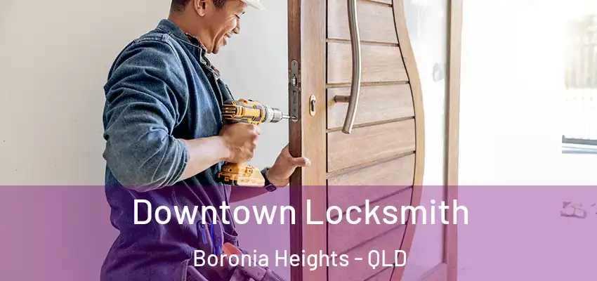 Downtown Locksmith Boronia Heights - QLD