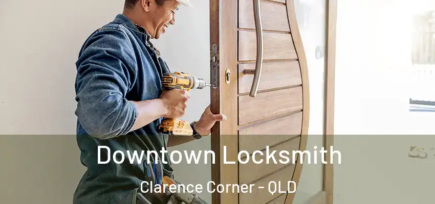 Downtown Locksmith Clarence Corner - QLD