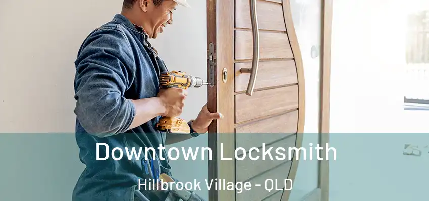 Downtown Locksmith Hillbrook Village - QLD