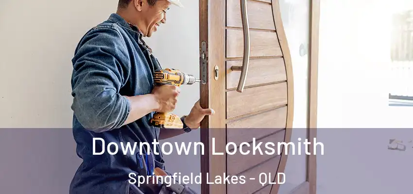  Downtown Locksmith Springfield Lakes - QLD