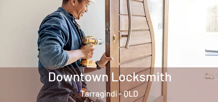  Downtown Locksmith Tarragindi - QLD