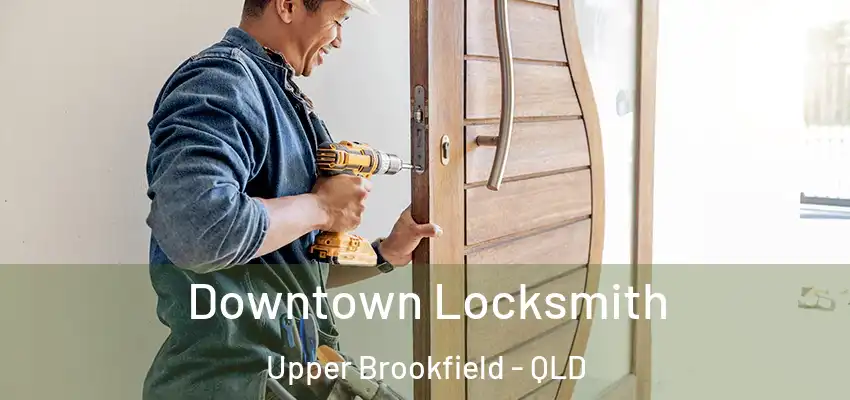  Downtown Locksmith Upper Brookfield - QLD