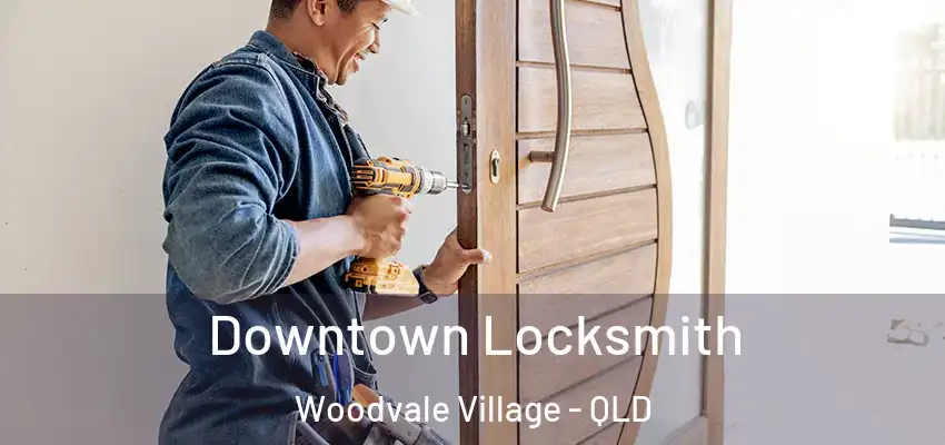 Downtown Locksmith Woodvale Village - QLD