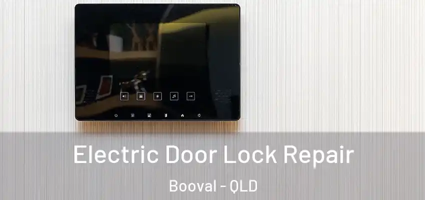 Electric Door Lock Repair Booval - QLD