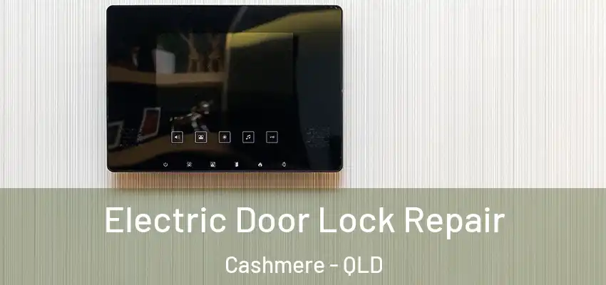Electric Door Lock Repair Cashmere - QLD