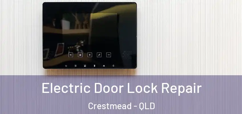  Electric Door Lock Repair Crestmead - QLD