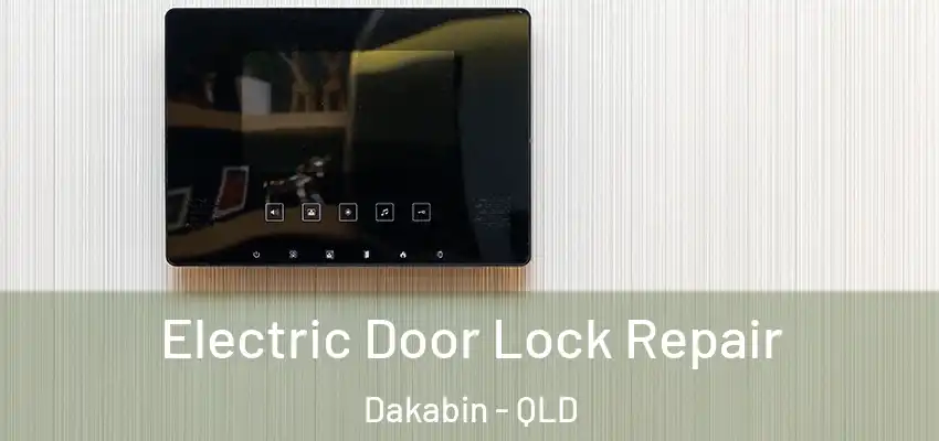  Electric Door Lock Repair Dakabin - QLD