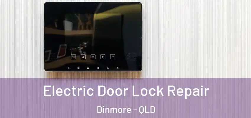 Electric Door Lock Repair Dinmore - QLD