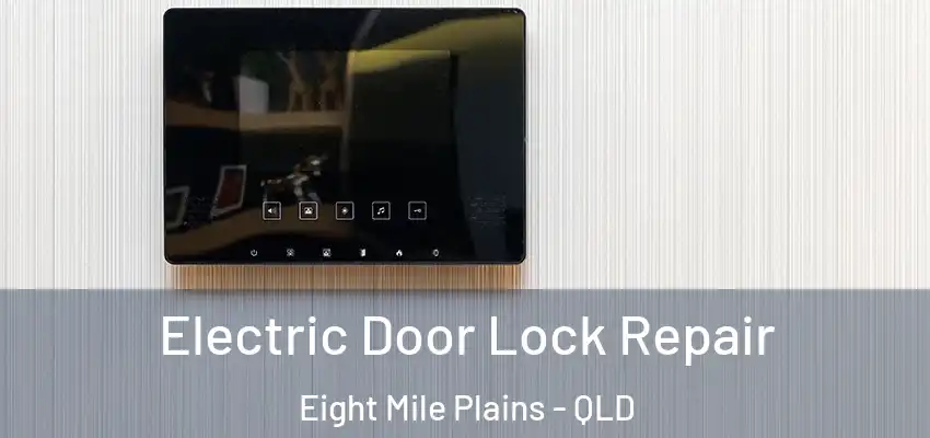 Electric Door Lock Repair Eight Mile Plains - QLD