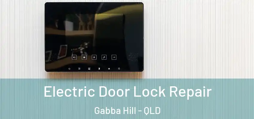  Electric Door Lock Repair Gabba Hill - QLD